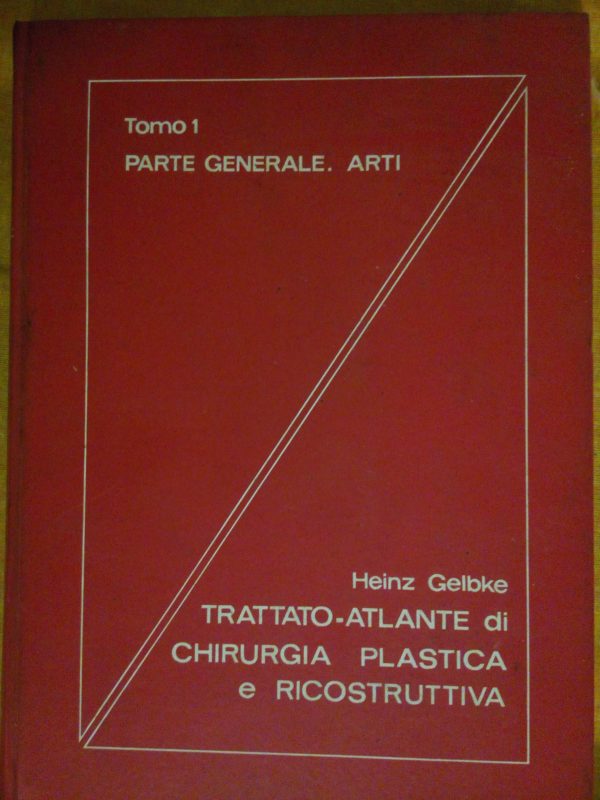 Trattato-Atlante di Chirurgia Plastica e Ricostruttiva - H. Gelbke